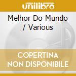 Melhor Do Mundo / Various cd