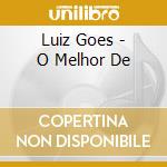 Luiz Goes - O Melhor De cd musicale di Luiz Goes