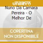 Nuno Da Camara Pereira - O Melhor De cd