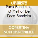 Paco Bandeira - O Melhor De Paco Bandeira cd