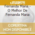Fernanda Maria - O Melhor De Fernanda Maria cd