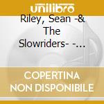 Riley, Sean -& The Slowriders- - Only Time Will Tell (2 Cd+Dvd) cd musicale