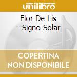 Flor De Lis - Signo Solar cd musicale di Flor De Lis