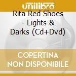 Rita Red Shoes - Lights & Darks (Cd+Dvd) cd