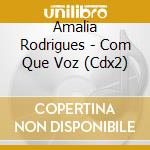 Amalia Rodrigues - Com Que Voz  (Cdx2) cd