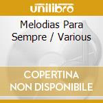 Melodias Para Sempre / Various cd