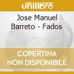 Jose Manuel Barreto - Fados cd