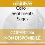 Cello - Sentiments Sages cd