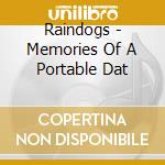 Raindogs - Memories Of A Portable Dat cd