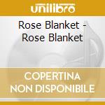 Rose Blanket - Rose Blanket cd