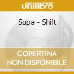 Supa - Shift cd