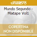 Mundo Segundo - Mixtape Vol1 cd