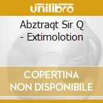 Abztraqt Sir Q - Extimolotion cd