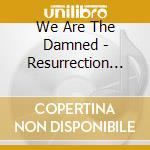 We Are The Damned - Resurrection Plague cd