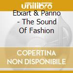 Etxart & Panno - The Sound Of Fashion cd