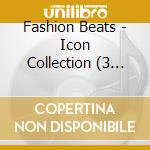 Fashion Beats - Icon Collection (3 Cd) cd