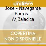 Jose - Navegante Barros - A\'Baladica cd