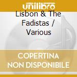 Lisbon & The Fadistas / Various cd
