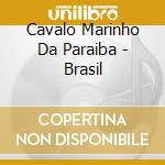 Cavalo Marinho Da Paraiba - Brasil cd
