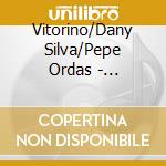 Vitorino/Dany Silva/Pepe Ordas - Triangulo... cd