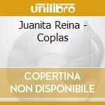 Juanita Reina - Coplas cd musicale di Juanita Reina