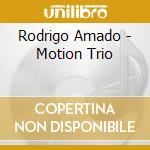 Rodrigo Amado - Motion Trio cd musicale di Rodrigo Amado
