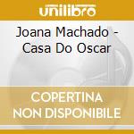Joana Machado - Casa Do Oscar cd