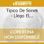 Tipico De Sones - Llego El... cd