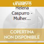 Helena Caspurro - Mulher Avestruz cd musicale di Helena Caspurro