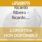 Ricardo Ribeiro - Ricardo Ribeiro cd musicale di RIBEIRO R.