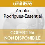 Amalia Rodrigues-Essential cd musicale di Amalia Rodrigues
