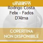 Rodrigo Costa Felix - Fados D'Alma cd