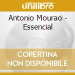 Antonio Mourao - Essencial cd musicale di Antonio Mourao