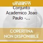 Conjunto Academico Joao Paulo - Essencial cd