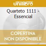 Quarteto 1111 - Essencial cd