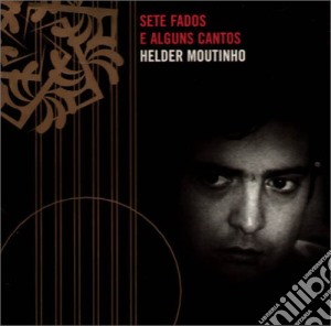 Helder Moutinho - Sete Fados E Alguns Cantos cd musicale di Helder Moutinho
