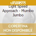 Light Speed Approach - Mumbo Jumbo cd