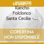 Rancho Folclorico Santa Cecilia - Dancas E Cantares cd