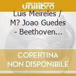 Luis Meireles / M? Joao Guedes - Beethoven... cd