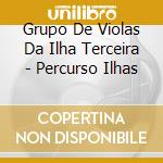 Grupo De Violas Da Ilha Terceira - Percurso Ilhas cd