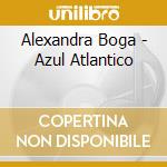 Alexandra Boga - Azul Atlantico cd