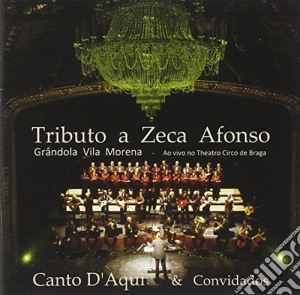 Canto Daqui & Convivados - Tributo A Zeca Afonso cd musicale di Canto Daqui & Convivados