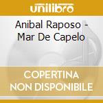 Anibal Raposo - Mar De Capelo cd