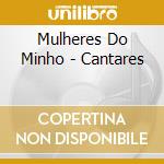 Mulheres Do Minho - Cantares cd