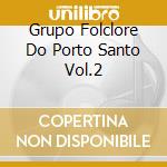 Grupo Folclore Do Porto Santo Vol.2 cd