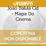 Joao Balula Cid - Magia Do Cinema cd