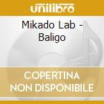 Mikado Lab - Baligo cd musicale di Mikado Lab