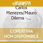 Carlos Menezes/Mauro Dilema - Pianoencontrabaixo cd