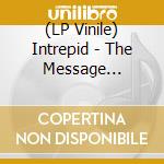 (LP Vinile) Intrepid - The Message (Black) vinile