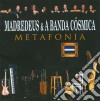 Madredeus & A Banda Cosmica - Metafonia (2 Cd) cd musicale di Madredeus & A Banda Cosmica